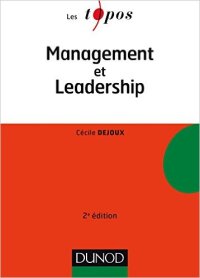 Ce cours est repris et développé dans l’ouvrage : Dejoux, C. 2014: Du management au leadership agile